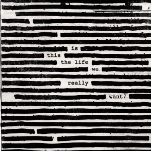 Roger Waters - Is This the Life We Really Want